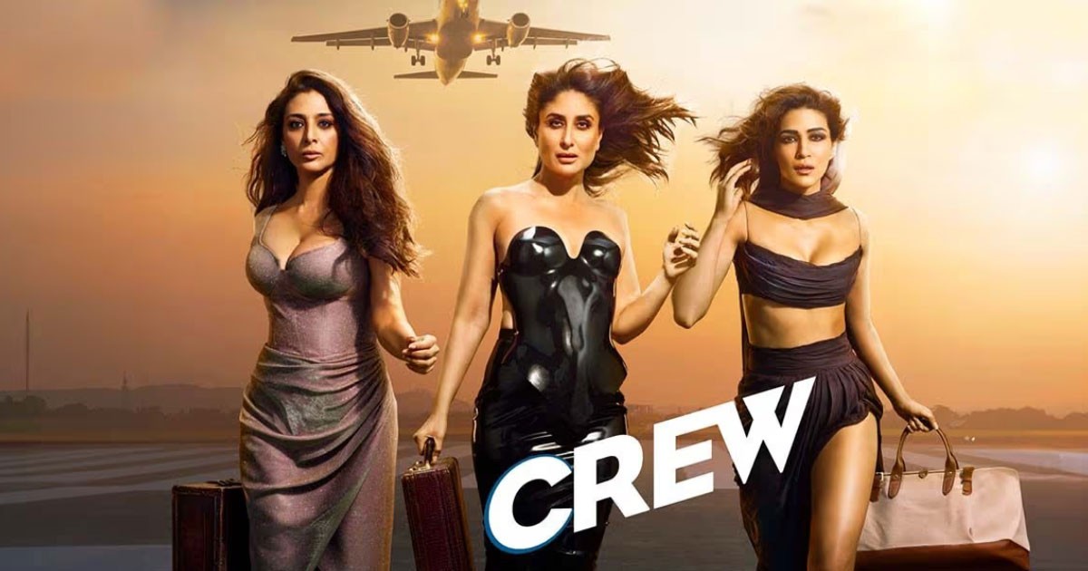 Crew Movie Kareena, Tabu, Kriti Sanon, Box Office Report, Run Time & Screen Count