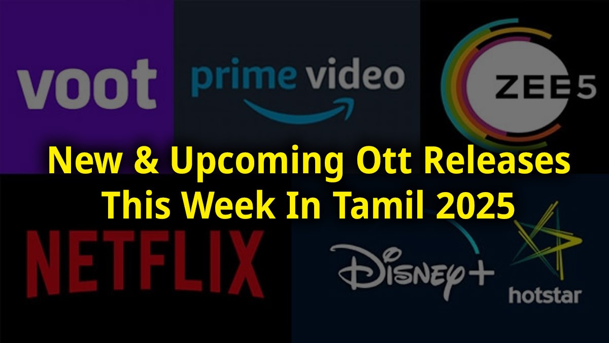 New & Upcoming Ott Releases This Week In Tamil 2025 - Prime Video, Netflix, SunNxt, Zee5, Hotstar, Aha, SonyLIV & More New & Upcoming Ott Releases This Week In Tamil 2025 - Prime Video, Netflix, SunNxt, Zee5, Hotstar, Aha, SonyLIV & More