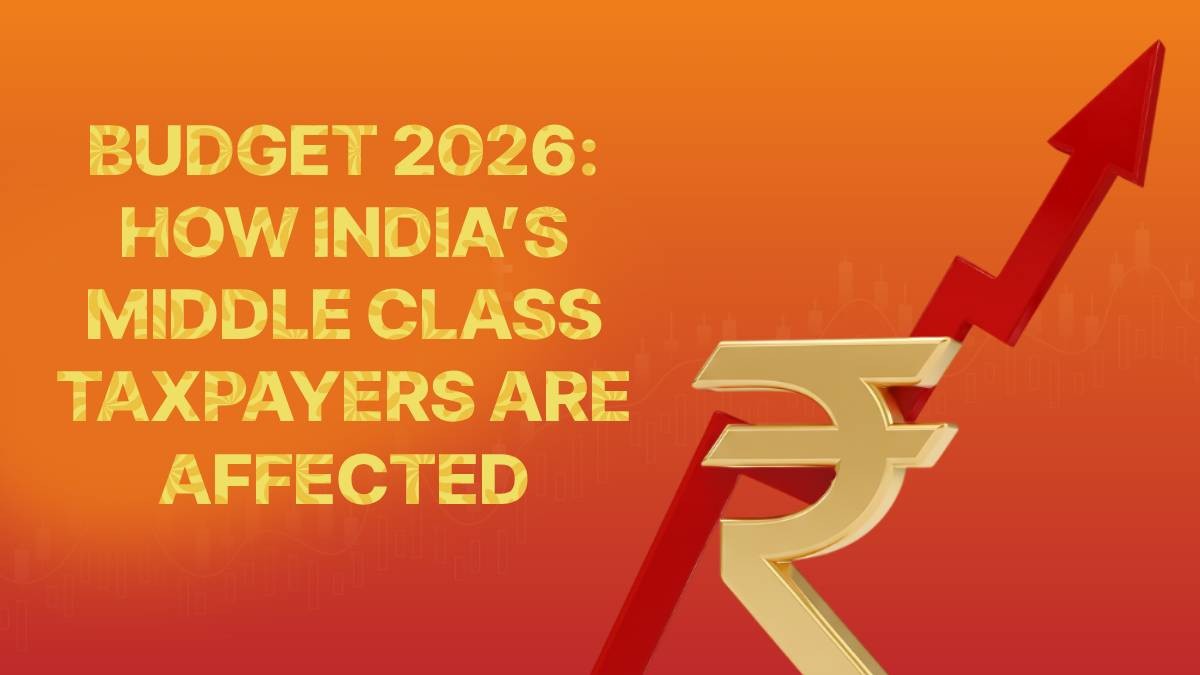 Budget 2026: How India’s Middle Class Taxpayers Are Affected