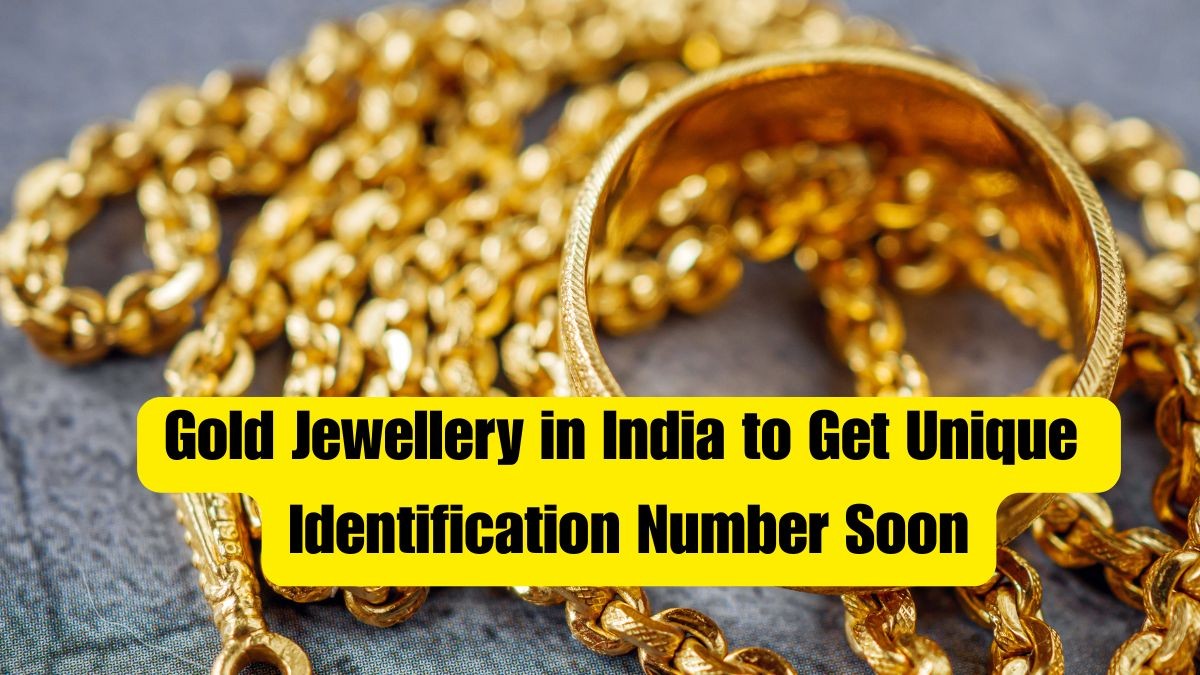 Gold Jewellery in India to Get Unique Identification Number Soon