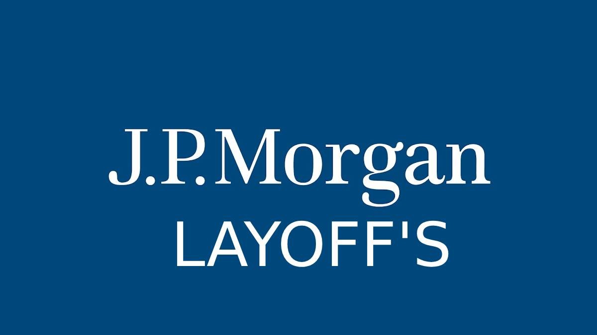 JPMorgan Chase Layoffs: Bank Announces 63 More Job Cuts, Total Reaches 541
