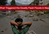 Nepal Flash Floods: What Triggered the Disaster? Tibet River Link Explained