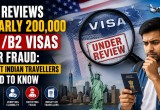 US Reviews Nearly 200,000 B1/B2 Visas for Fraud: What Indian Travellers Need to Know