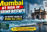 Mumbai at Risk of Submergence: UN Report Warns of Rising Sea Levels