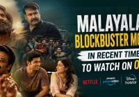 Malayalam Blockbuster Movies in Recent Times to Watch on OTT