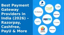 Best Payment Gateway Providers in India (2026) – Razorpay, Cashfree, PayU & More
