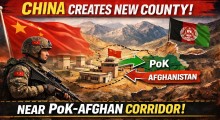 China Creates New County Near PoK–Afghanistan Corridor