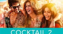 Cocktail 2 Box Office Collection Day 2: Crosses ₹50 Crore Worldwide, Targets ₹75 Crore Today