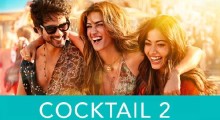 Cocktail 2 Trailer: Winner All the Way! Sure-Shot Super-Hit on Cards, Say Early Reactions