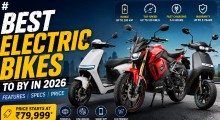 Best Electric Bikes to Buy in India in 2026: Features, Price and Specifications