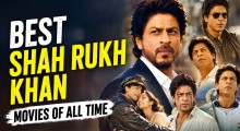 Best Shah Rukh Khan Movies of All Time: Top SRK Films Ranked