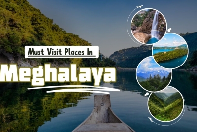 Top Must-Visit Places in Meghalaya: Explore the Abode of Clouds