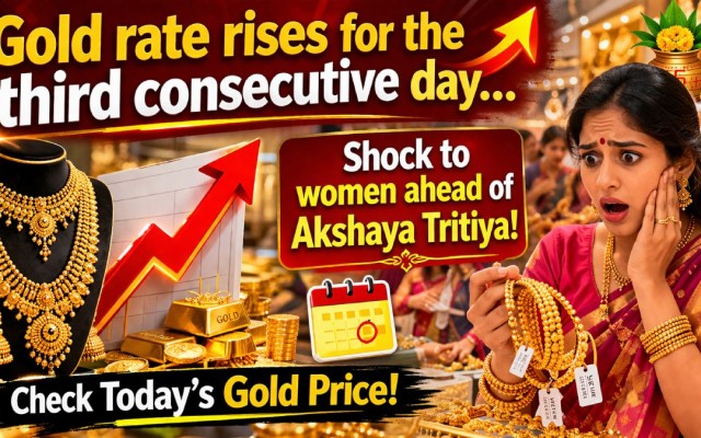 Gold Prices Rise for Third Consecutive Day Ahead of Akshaya Tritiya
