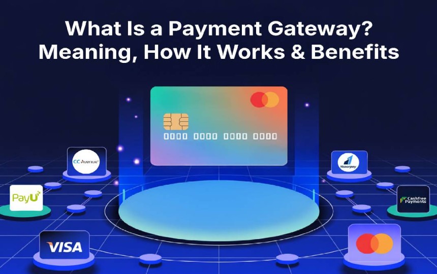 Best Payment Gateway in India: Advantages, Benefits & Features
