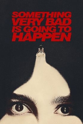 Something Very Bad Is Going to Happen