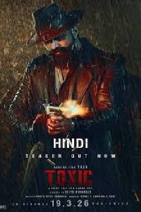Toxic – Hindi Movie Details